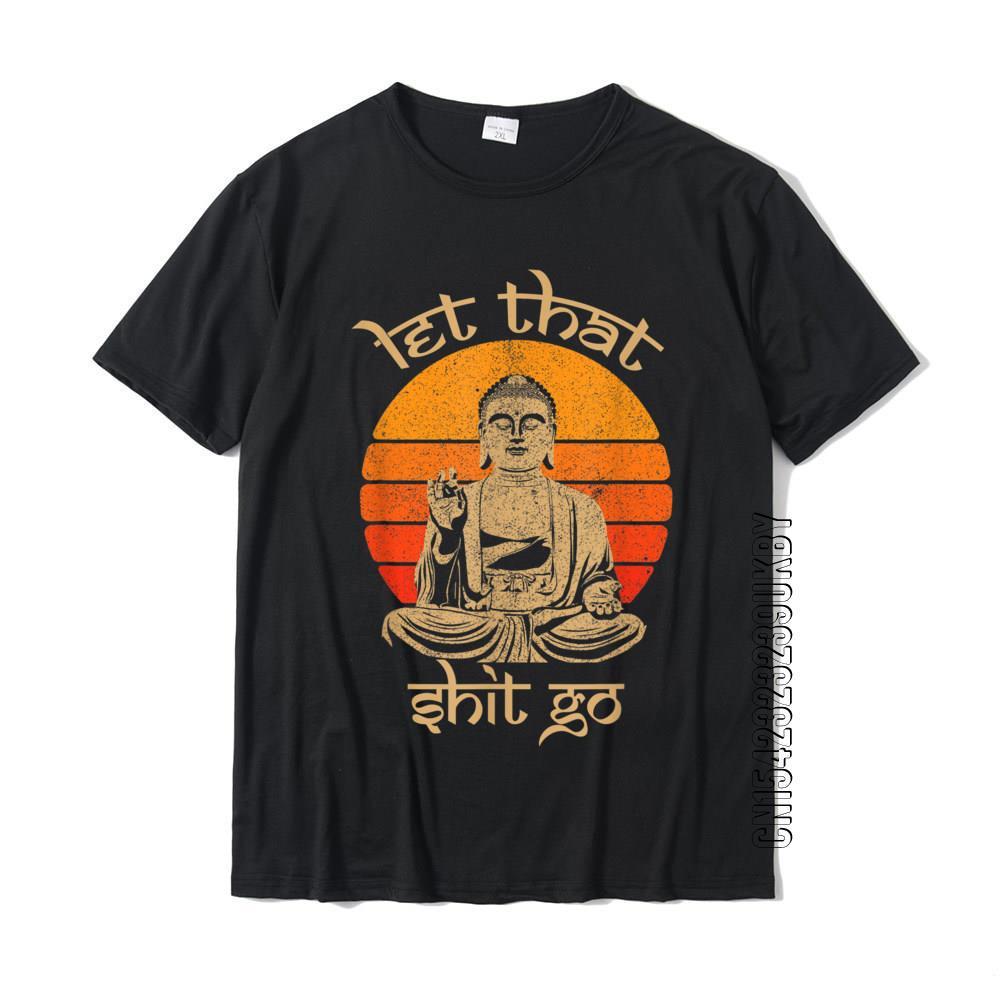 Funny Let That Shit Go Buddha Shirt Cotton Casual Tops Shirt